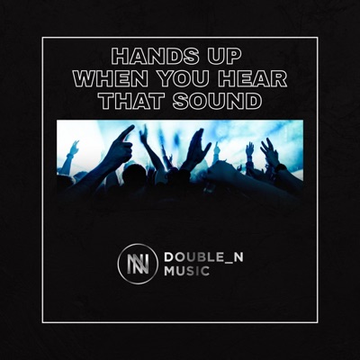 Hands Up When You Hear That Sound - Single