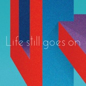 Life still goes on artwork