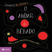 O andar do bêbado: Como o acaso determina nossas vidas (Unabridged)