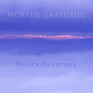 Morten Gaathaug: Musica Da Camera