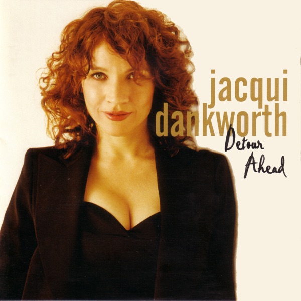 Detour Ahead (feat. Alec Dankworth, Mike Outram & Roy Dodds)