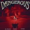 Dangerous (feat. AzChike & Ty Malik) - Lee Alexander lyrics