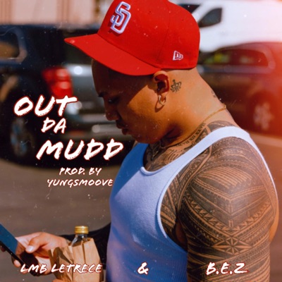 Out Da Mudd (feat. LMB Letrece & B.E.Z) - Single
