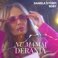 Nu ma mai deranja (feat. Boby) - Single - Daniela Gyorfi