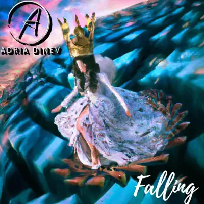 Listen to Falling - Single by Adria Dinev