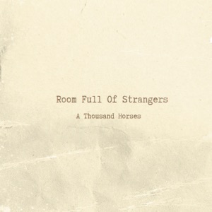 A Thousand Horses - Room Full of Strangers - 排舞 音樂