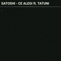 Ce Alegi - Single - Satoshi & Tatuni