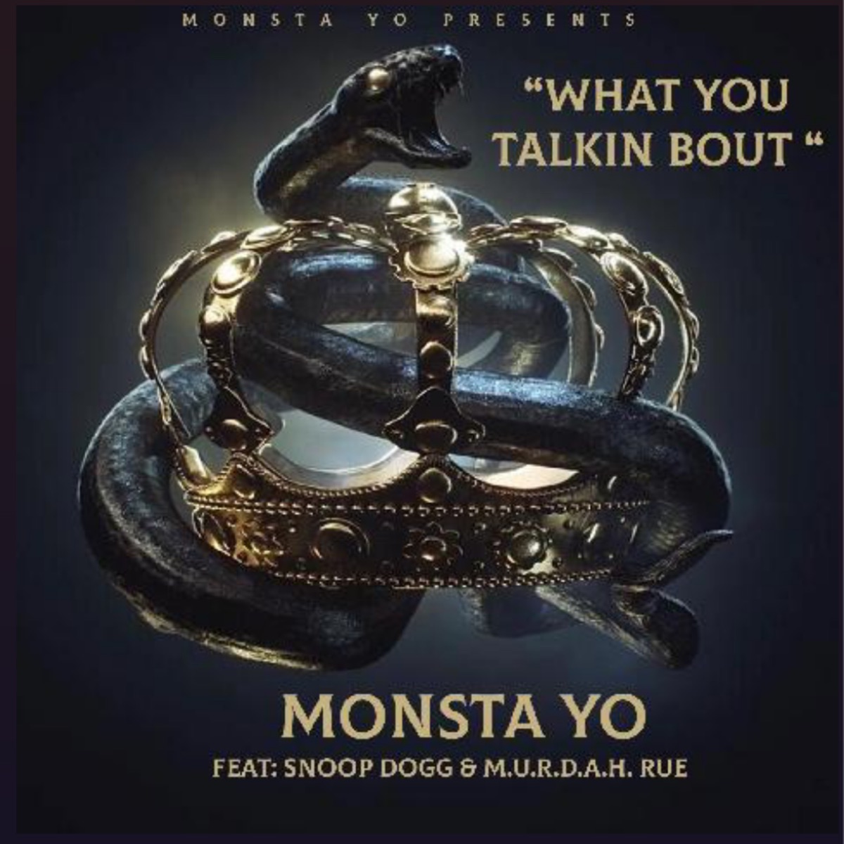 What You Talkin Bout - Single (feat. Murdah Rue & Snoop Dogg) - Single -  Album by Monsta Yo - Apple Music