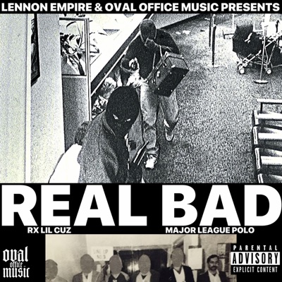 REAL BAD (feat. RX LIL CUZ & Major League Polo) - Single