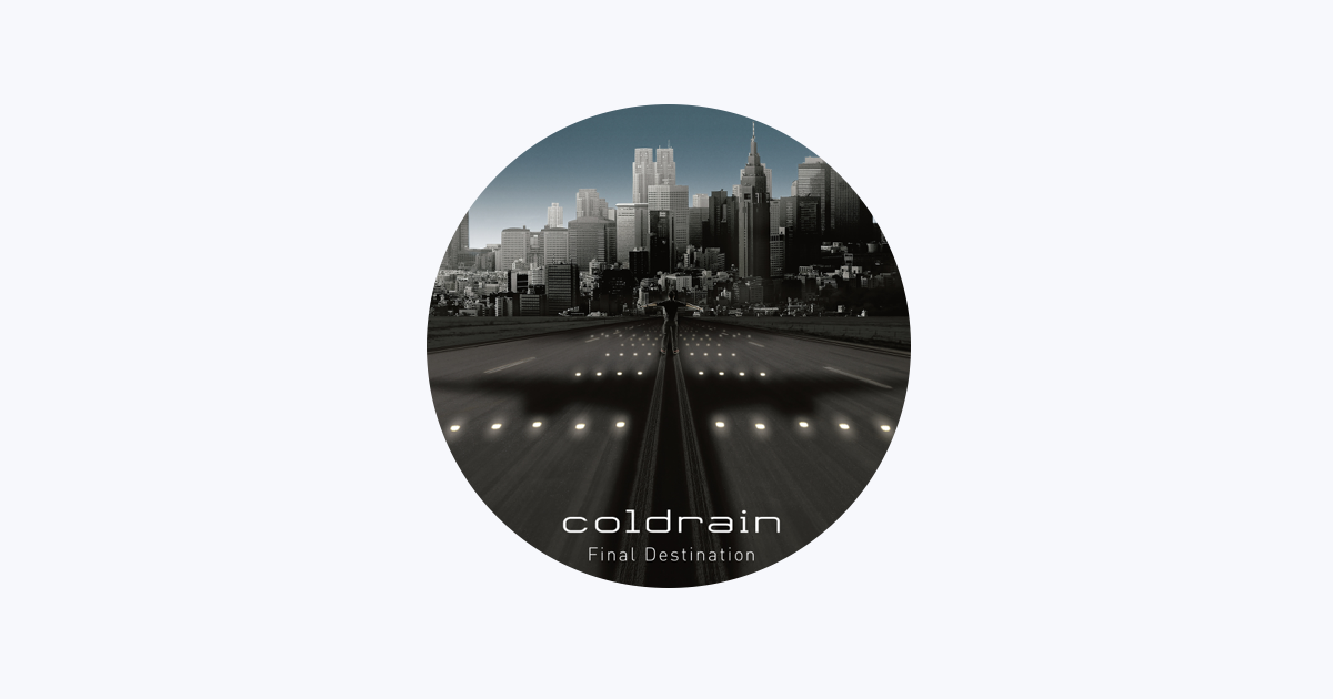 coldrain FINAL DESTINATION XV+ VENGEANCE（coldrain