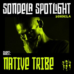 Sondela Spotlight: Native Tribe (DJ Mix)