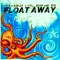 Float Away (feat. Gil, Migs and Rog) artwork