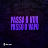 Passa o Vuk, Passo o Vapo (feat. Mc 7 Belo, MC PR & Dj Pn Beat) - Single