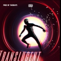 Translucent (feat. DeeDaeBlem) - Single - TUUCLEVA