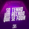 Só Tenho um Recado Que Se Foda (feat. MC TH, Mc 7 Belo & Dj Eduardo da Favela do Pó) - Single