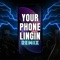 Your Phone Lingin (Yo Phone Is Linging Remix) artwork