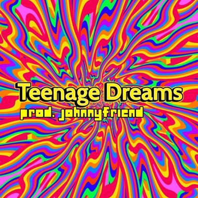 Teenage Dreams - Single