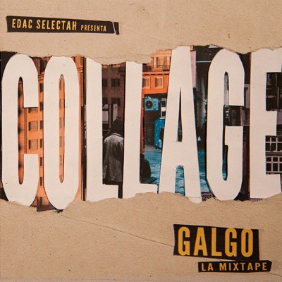 GALGO "COLLAGE" LA MIXTAPE