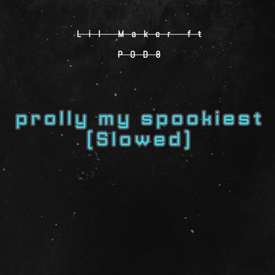 Lil maker - My Spookiest (slowed)