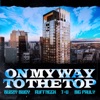 On My Way to the Top (feat. T-U & Big Pauly) [All In] - Single