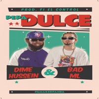 PEPA DULCE (feat. DIME HUSSEIN) - Single - Bad ML