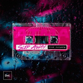 Slip Away (feat. Junyang) Dnl.