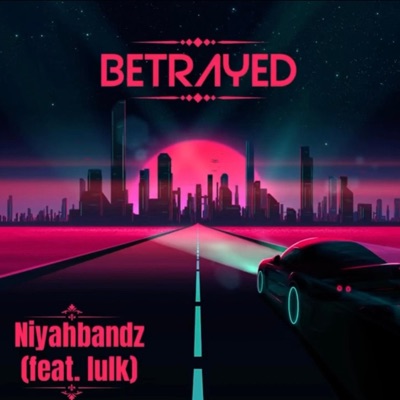 Betrayed (feat. Lulk) - Single