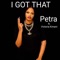 I Got That (feat. Victoria KImani) - Petra lyrics