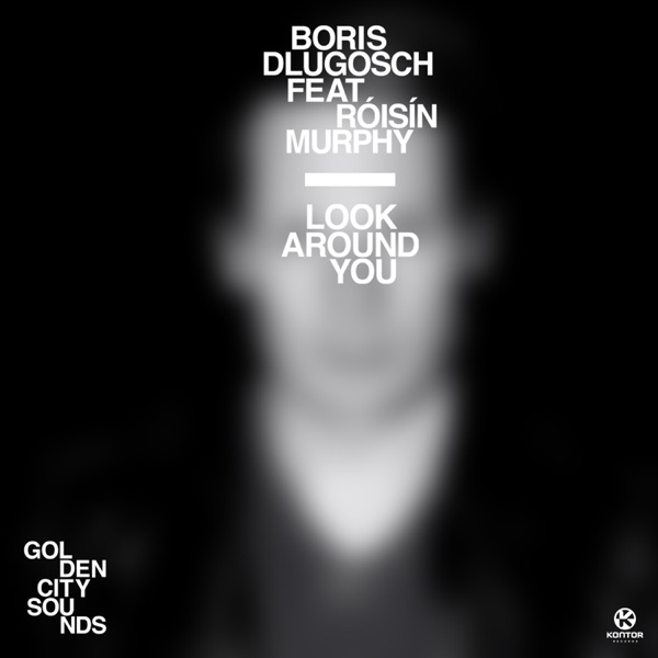 Look Around You (feat. Róisín Murphy) [Remixes] - Boris Dlugosch