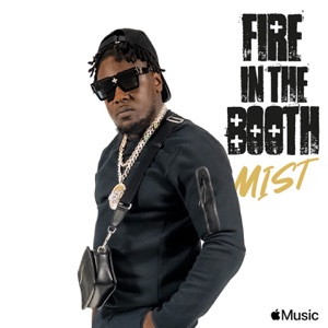 MIST: Fire in the Booth, Pt. 2