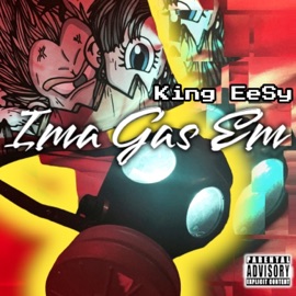 Ima Gas Em' (feat. King EeSy) TaKeOvaFamily
