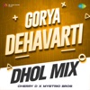 Gorya Dehavarti (From "Jait Re Jait") [Dhol Mix] - Single