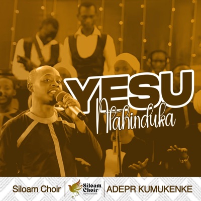 siloam choir & ADEPR KUMUKENKE - Yesu Ntahinduka