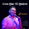 Creo Que Te Quiero (feat. Daniel Gonzalez, Daniel Requena, Héctor Medina & Orestes Gomez) - Single