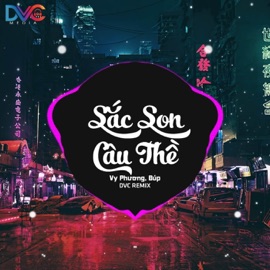 Sắc Son Câu Thề (DVC Remix) DVC, Vy Phương & Búp