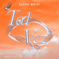 Tal Vez - Single - Sasha Wrist