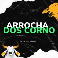 Arrocha dos Corno (feat. Mc Thf) - Single - DJ MOLINA OFC