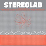 Stereolab - We’re Not Adult Orientated