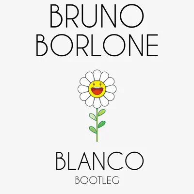 Listen to Blanco Bootleg - Single by Bruno Borlone
