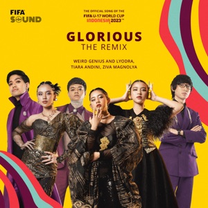 Weird Genius, Lyodra, Tiara Andini & Ziva Magnolya - Glorious The Remix (feat. FIFA Sound) (The Official Song of FIFA U-17 World Cup Indonesia 2023™) - 排舞 音乐