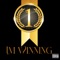 I'm Winning - I-Ronik313 lyrics