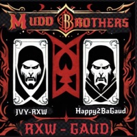 Mudd Brxthers (feat. JVY-RXW & Happy2BaGaud) - Single - RXW-GAUD