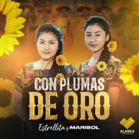Con plumas de oro — Estrellita y Marisol