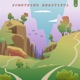 Something Beautiful feat GXNXSIS Single