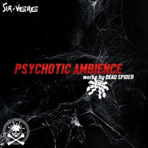 Psychotic Ambience (Works by Dead Spider)