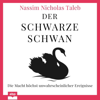 Der Schwarze Schwan: Die Macht höchst unwahrscheinlicher Ereignisse - Nassim Nicholas Taleb