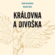 Královna a divoška - Anselm Grün & Linda Jarosch