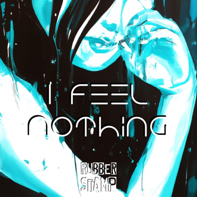 I Feel Nothing - Single