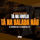 Tá na Favela Tá na Balada Não Single