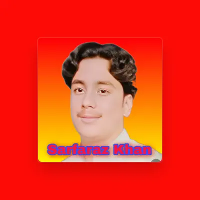Listen to Sarfaraz Khan, watch music videos, read bio, see tour dates & more!
